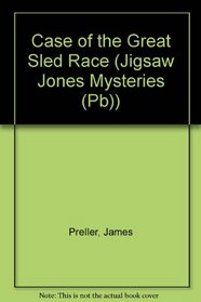 Case of the Great Sled Race (Jigsaw Jones Mysteries (Pb))