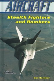 Stealth Fighters and Bombers (Aircraft)