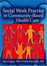 Social Work Practice in Community-based Health Care