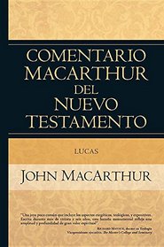 Lucas (Comentario Macarthur Del N.T.) (Spanish Edition)