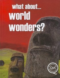 What about World Wonders? (What About... (Mason Crest Publications))