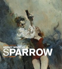 Sparrow Volume 14: Ashley Wood 3 (Sparrow Art Book Series)