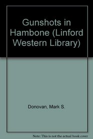 Gunshots in Hambone (Linford Western Library (Large Print))
