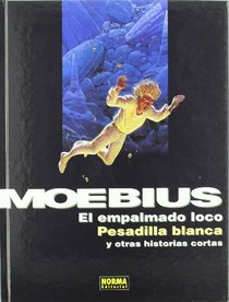El empalmado loco, pesadilla Blanca y otras historias cortas/ The Crazy Employee, White Nighmare and other Short Stories (Spanish Edition)