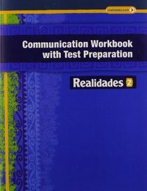 REALIDADES 2014 COMMUNICATION WORKBOOK WITH TEST PREPARATION LEVEL 2