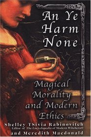 An Ye Harm None: Magical Morality And Modern Ethics