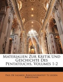 Materialien Zur Kritik Und Geschichte Des Pentateuchs, Volumes 1-2 (German Edition)