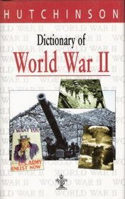 Dictionary of World War II (Hutchinson Dictionaries)