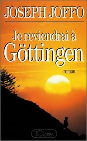 Je reviendrai a Gottingen: Roman (French Edition)