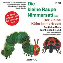 Die kleine Raupe Nimmersatt / Der kleine Kfer Immerfrech. 2 CDs
