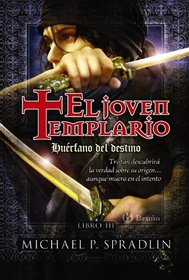 Huerfano del destino / Orphan of Destiny (El Joven Templario / the Younguest Templar) (Spanish Edition)