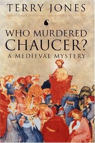 Who Murdered Chaucer? : A Medieval Mystery