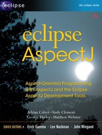 Eclipse AspectJ : Aspect-Oriented Programming with AspectJ and the Eclipse AspectJ Development Tools (Eclipse (Addison-Wesley))
