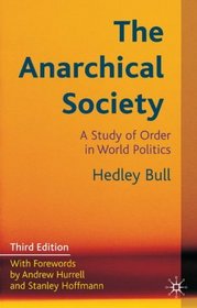 The Anarchical Society: A Study of Order in World Politics