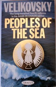 Peoples of the Sea: Ages in Chaos (The long-awaited fourth volume in his AGES IN CHAOS series, Volume IV)