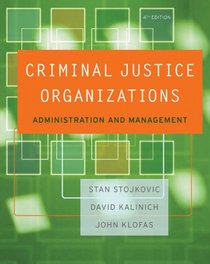 Criminal Justice Organizations: Administration and Management