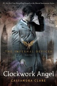 Clockwork Angel (Infernal Devices, Bk 1)