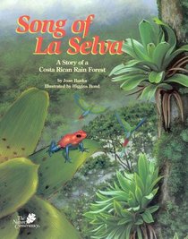 Song of La Selva: A Story of a Costa Rican Rain Forest (Nature Conservancy)