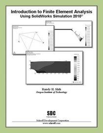 Introduction to Finite Element Analysis Using SolidWorks Simulation 2010