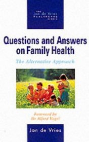 Questions and Answers on Family Health: The Alternative Approach (Jan de Vries Healthcare)