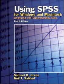 Using SPSS for Windows and Macintosh : Analyzing and Understanding Data (4th Edition)