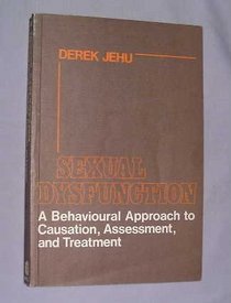 Sexual Dysfunction: Behavioural Approach to Causation, Assessment and Treatment