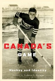 Canada's Game: Hockey and Identity
