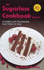 The Sugarless Cookbook Volume 2