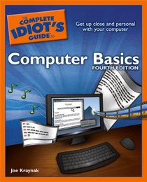 The Complete Idiot's Guide to Computer Basics, 4th Edition (Complete Idiot's Guide to...(Computer))