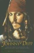 Secret World of Johnny Depp: The Intimate Biography of Hollywood's Best Loved Rebel