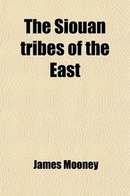 The Siouan tribes of the East