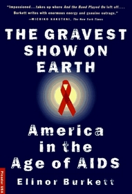 The Gravest Show on Earth: America in the Age of AIDS