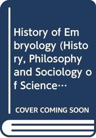 History of Embryology (History, Philosophy and Sociology of Science)