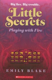 Playing With Fire (Little Secrets, Bk 1)