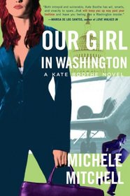 Our Girl in Washington : A Kate Boothe Novel