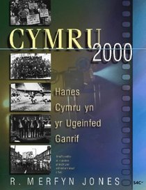 Cymru 2000: Hanes Cymru yn yr Ugeinfed Ganrif (Welsh Edition)