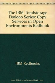 The IBM Totalstorage Ds6000 Series: Copy Services in Open Environments Redbook