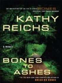 Bones to Ashes (Temperance Brennan, Bk 10) (Large Print)