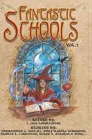 Fantastic Schools: Volume One (Fantastic Schools Anthologies)