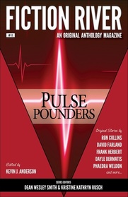 Fiction River: Pulse Pounders (Fiction River: An Original Anthology Magazine) (Volume 11)