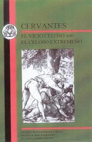 Cervantes: El Viejo Celoso and El Celoso Extremeno
