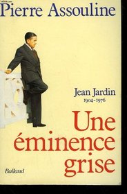 Une eminence grise: Jean Jardin (1904-1976) (French Edition)