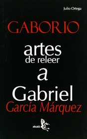 Gaborio.artes de releer a Gabriel Garcia Marquez (Coleccion la Bodega de los Libros) (Spanish Edition)
