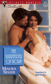 The Surrender Of Nora (Belle Haven Saga, Bk 4) (Silhouette Intimate Moments, No 617)