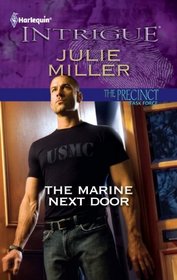 The Marine Next Door (Precinct: Task Force, Bk 1) (Precinct, Bk 16) (Harlequin Intrigue, No 1350)