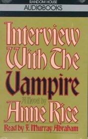 Interview with the Vampire (Vampire Chronicles, Bk 1) (Audio Cassette) (Abridged)