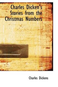 Charles Dicken's Stories from the Christmas Numbers
