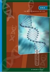 DNA: The Master Molecule of Life (Exploring Science)