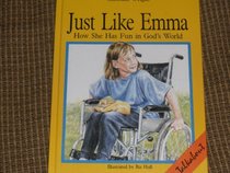 Just Like Emma: How She Has Fun in God's World (Talkabout)