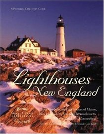 Lighthouses of New England: Your Guide to the Lighthouses of Maine, New Hampshire, Vermont, Massachusetts, Rhode Island, and Connecticut (East Coast)